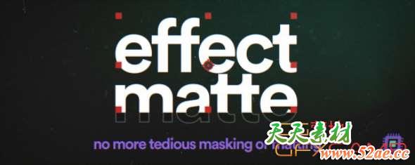 文字图形遮罩AE插件 Aescripts Effect Matte V1.2 Win/Mac破解版 + 使用教程-天天素材网
