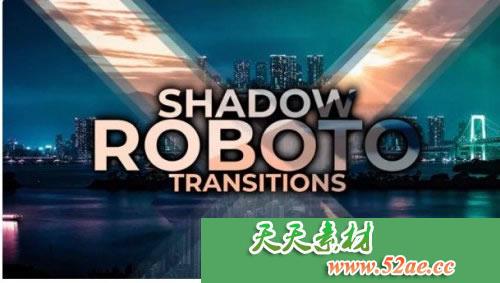 PR模板 阴影照片特效转场视频模板Shadow Roboto Transitions