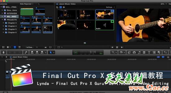 FCPX 多机位剪辑教程 Lynda – Final Cut Pro X Guru: Multicamera Video Editing