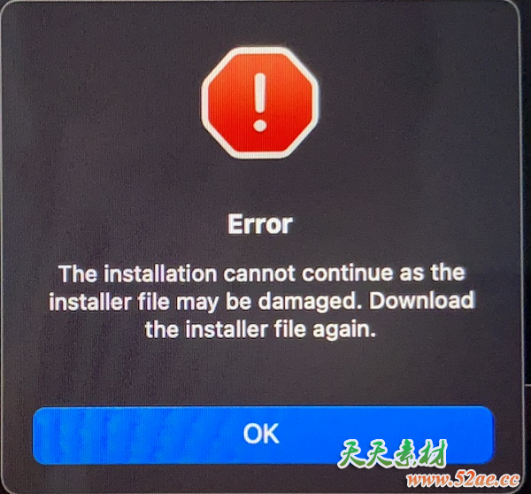安装adobe 提示  The installation cannot continue as the installer file may be damaged. Download the installer file again.-天天素材网