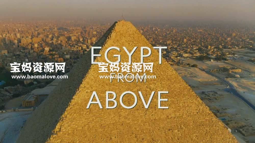 《空中看埃及 Egypt from Above》[全2集][英语中英字][1080P][MP4]-天天素材网