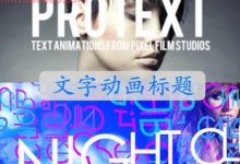 FCPX插件 ProText v2 文字动画标题预设 for Final Cut Pro X-天天素材网