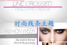 FCPX插件 Line Crossed线条穿梭时尚风格主题for Final Cut Pro X-天天素材网