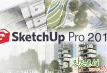 草图大师 SketchUp Pro 2019 v19.2.222 中文版/英文版/多语言 Win/Mac破解版-天天素材网