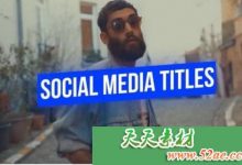 社交媒体标题 文字标题动画视频片头模板 Social Media titles-天天素材网