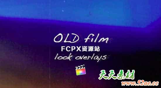 FCPX插件-8组复古老电影录像带视觉效果 Old Film Look Overlays-天天素材网