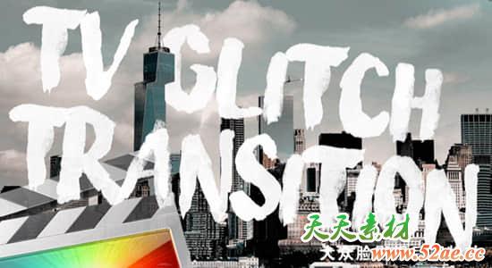 FCPX插件-9种故障干扰毛刺像素损坏转场过渡 TV Glitch Transition Pack – Final Cut Pro X-天天素材网
