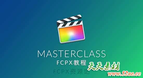 FCPX教程-视频剪辑制作影片从入门到高级学习教程 Final Cut Pro X Masterclass by Marcos Rocha-天天素材网