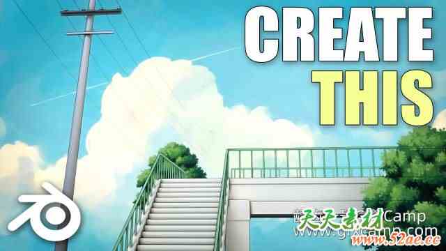 Blender卡通场景制作教程 Skillshare – Create Your First Anime Scene in Blender-天天素材网