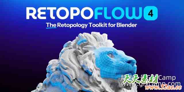 Blender模型拓扑插件 RetopoFlow 4 – Retopology Toolkit V4.1.9 + V3.4.3 + 使用教程-天天素材网
