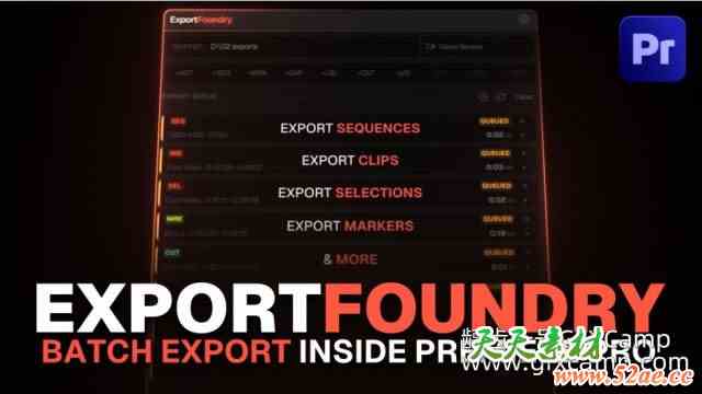PR批量渲染导出脚本 Aescripts ExportFoundry V1.0.2-天天素材网