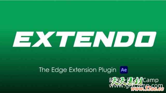 AE边缘细节扩展保留插件 Aescripts Extendo V1.2.3 Win破解版 + 使用教程-天天素材网