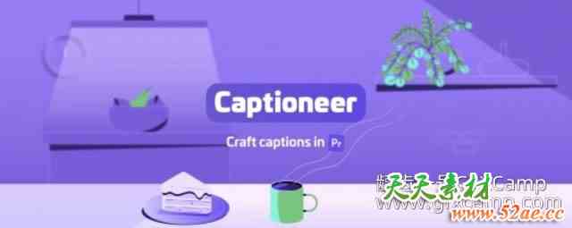 PR字幕对白文字标题动画脚本 Aescripts Captioneer V1.7.2 + 使用教程-天天素材网
