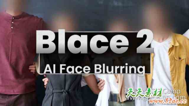 AE/Premiere智能检测人脸添加马赛克插件 Aescripts Blace – AI Face Detection V2.1.46 + V1.4.2 Win/Mac破解版+使用教程-天天素材网