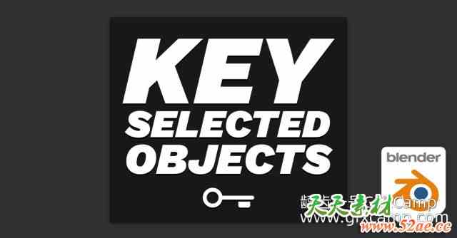 Blender物体设置关键帧插件 Key Selected Objects V1.3.25-天天素材网