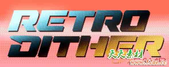 复古游戏8bit像素AE插件 Aescripts RetroDither V1.12 Win/Mac 破解版-天天素材网